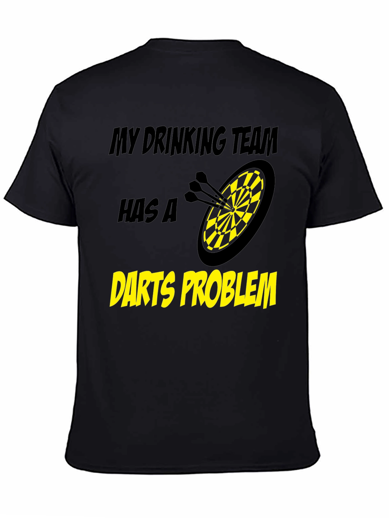 Darts Problem Funny Drinking Team Black T-Shirt