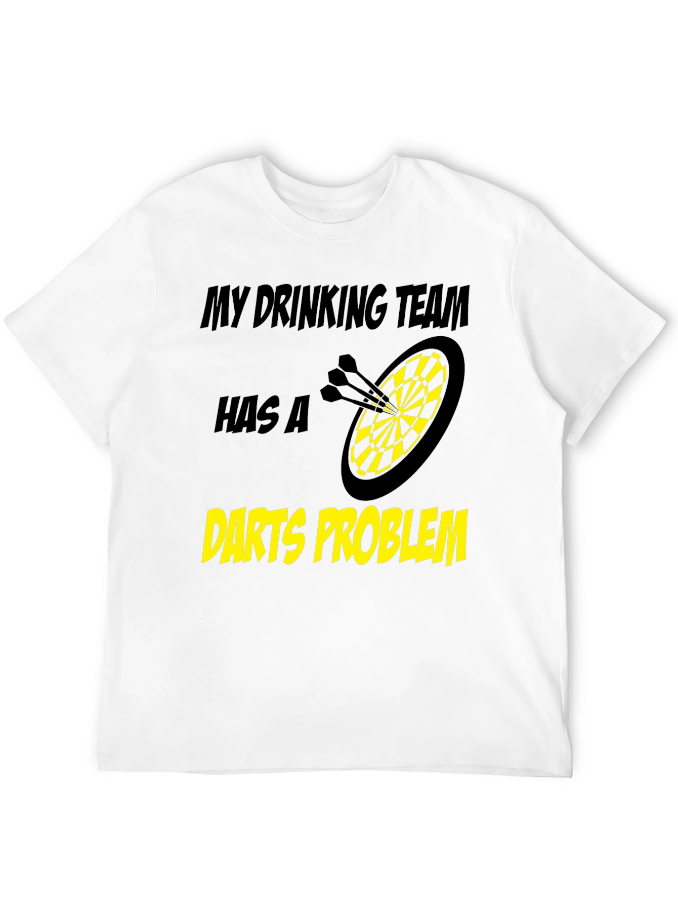 Darts Problem Funny Drinking Team Black T-Shirt