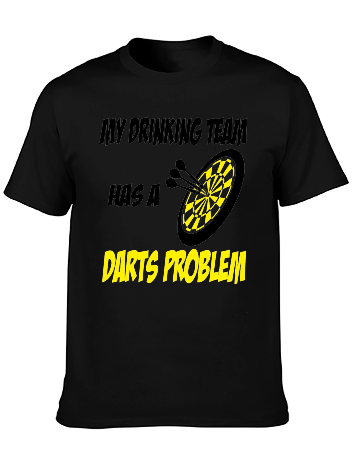 Darts Problem Funny Drinking Team Black T-Shirt