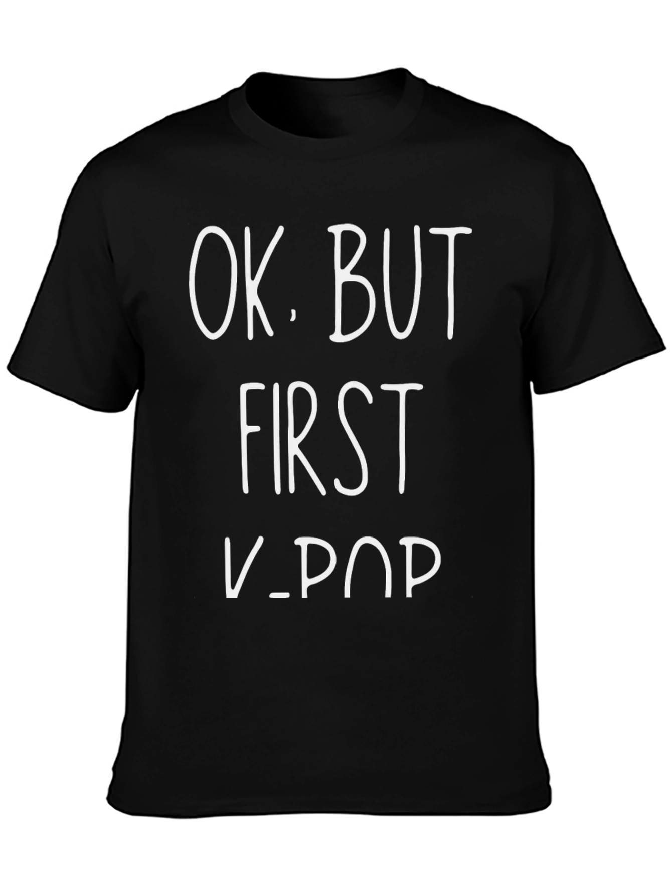 Ok But First K-Pop Black T-Shirt