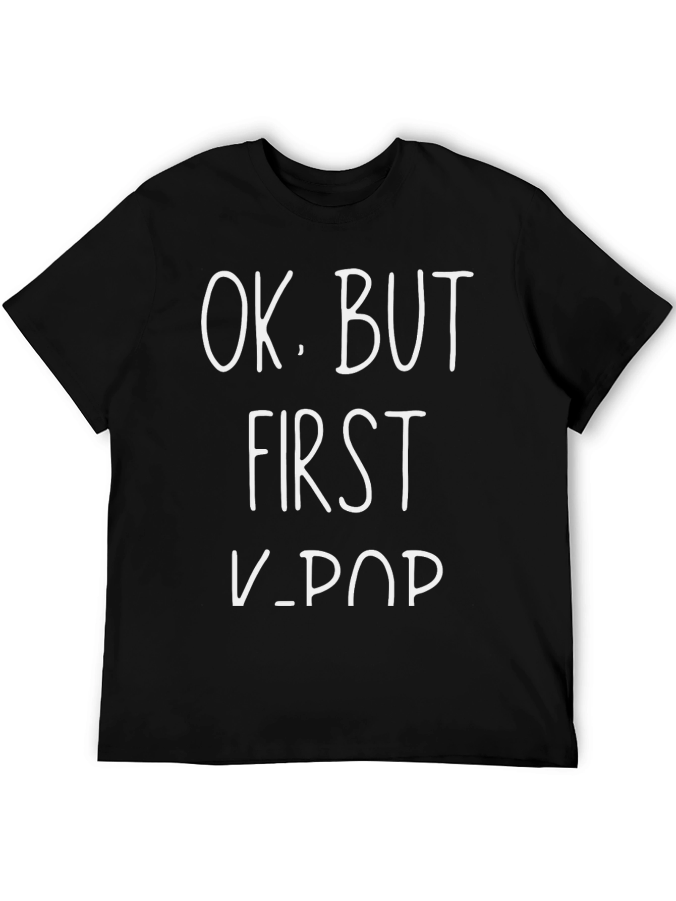Ok But First K-Pop Black T-Shirt