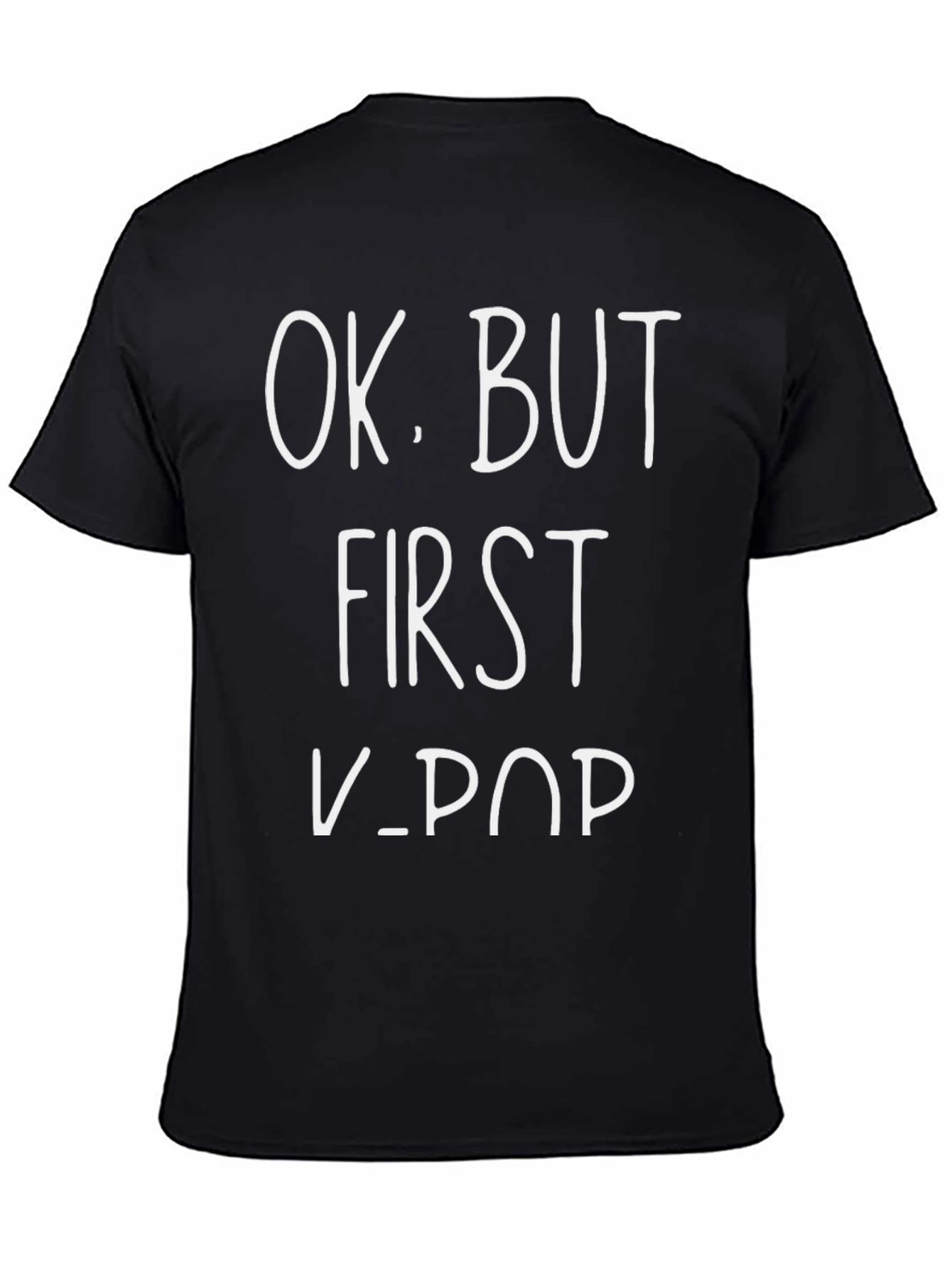 Ok But First K-Pop Black T-Shirt