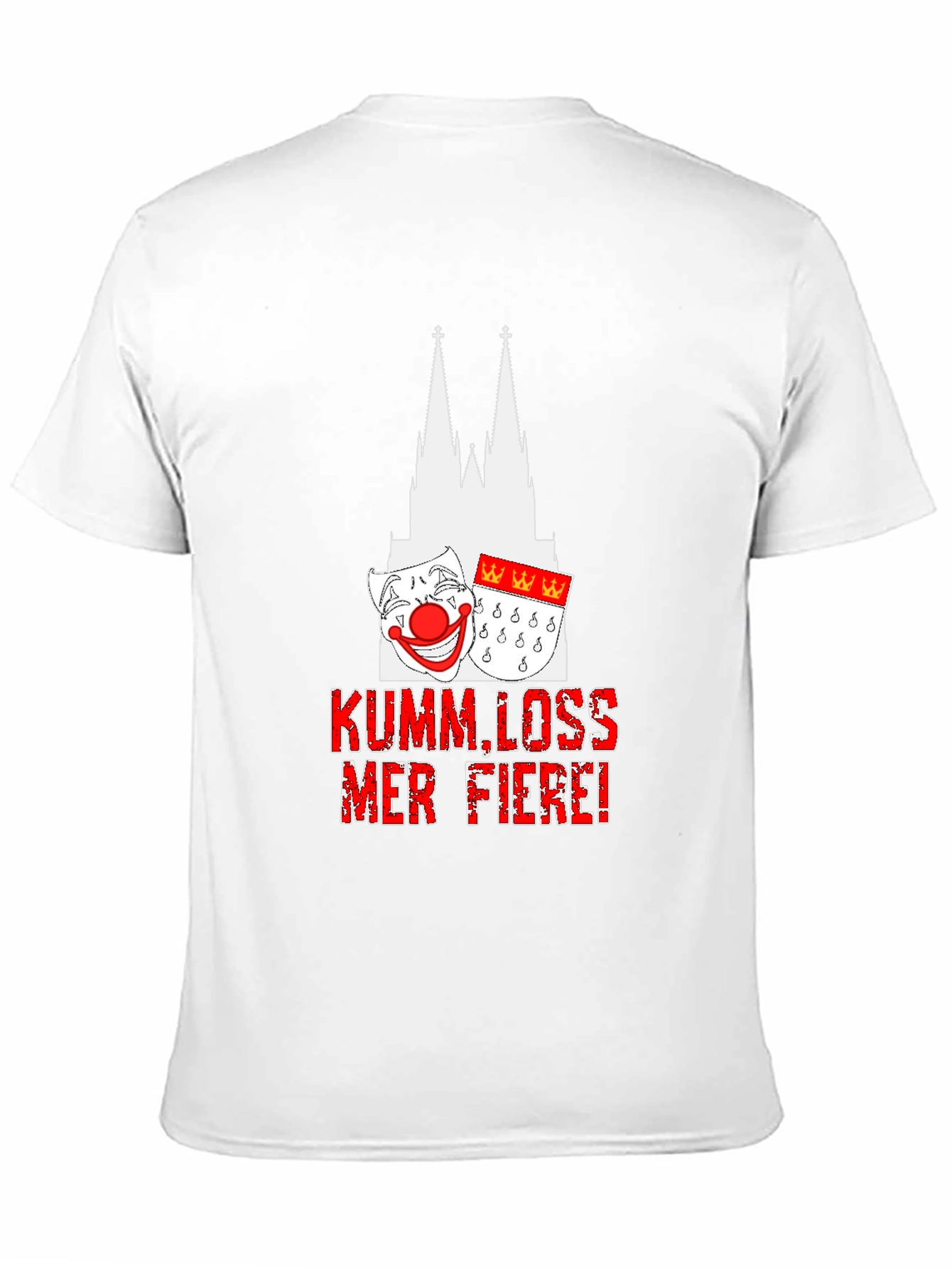 Kumm Loss Mer Fiere T-Shirt - Cologne Cathedral Design