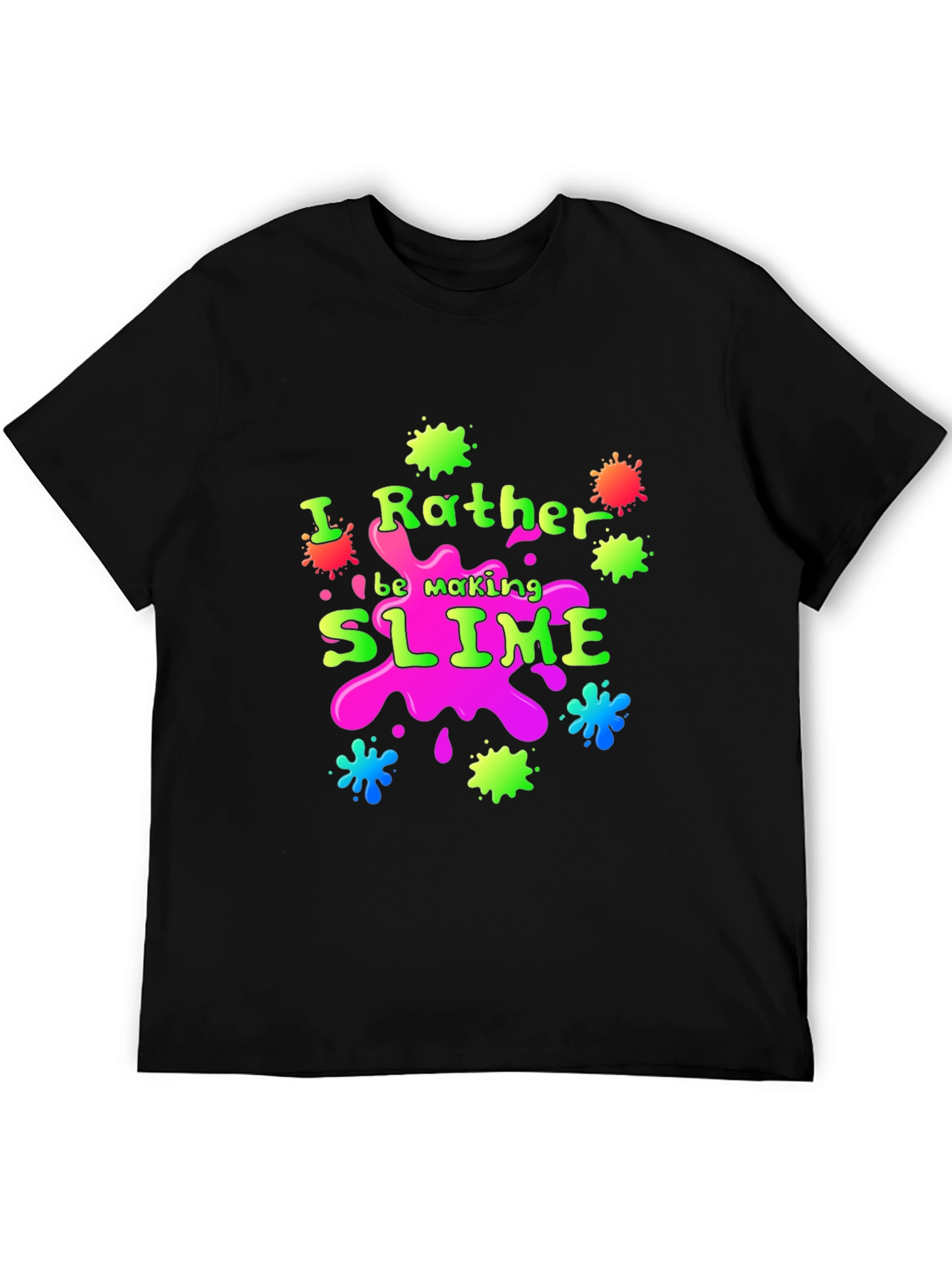 Id Rather Be Making Slime T-Shirt