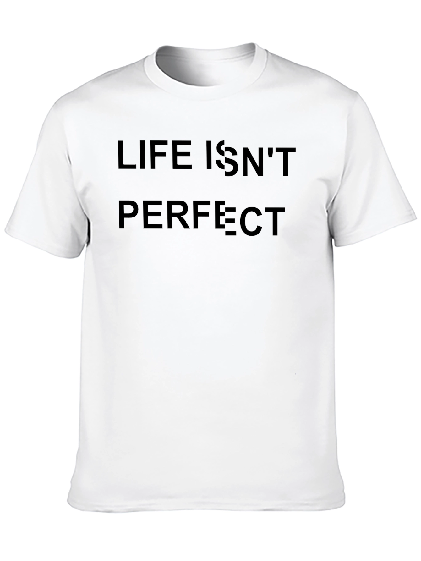 Life Isnt Perfect T-Shirt