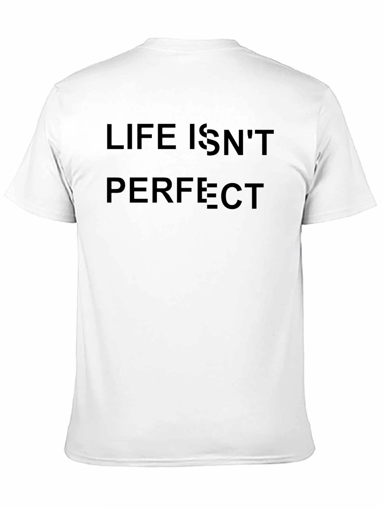 Life Isnt Perfect T-Shirt