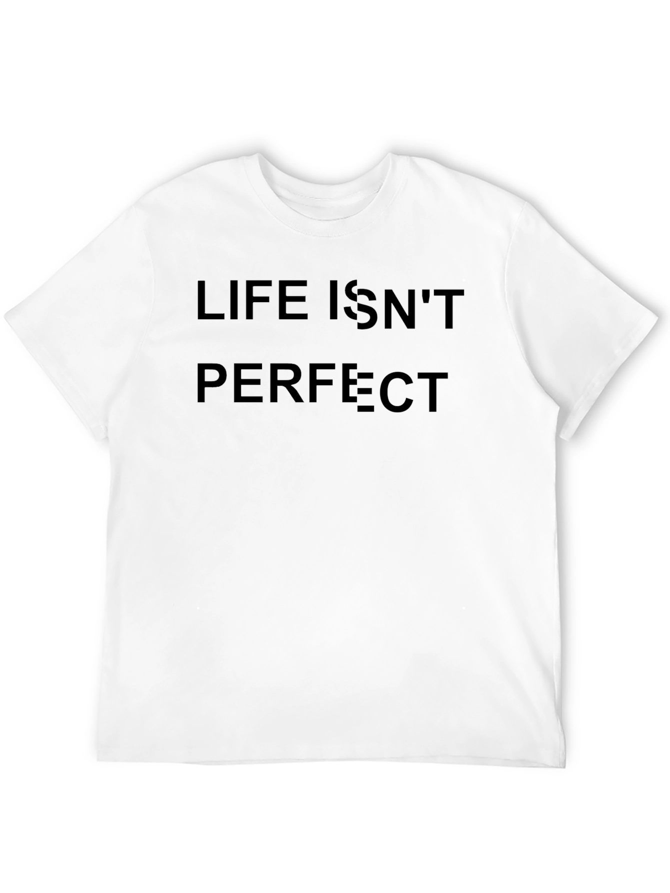 Life Isnt Perfect T-Shirt