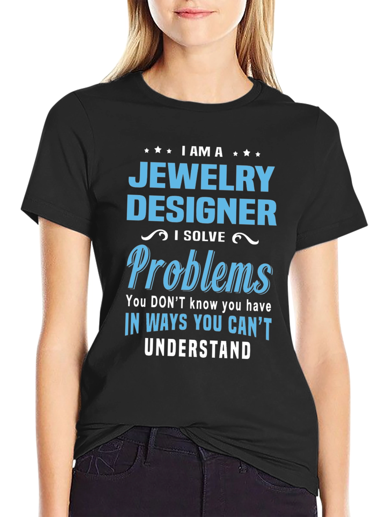 Jewelry Designer - I Solve Problems T-Shirt