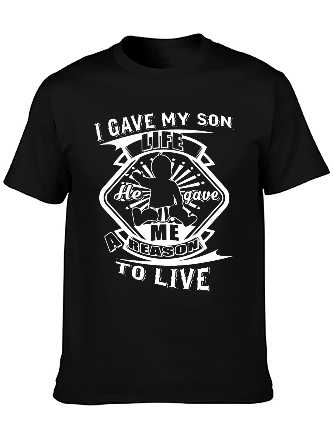 Father Son T-Shirt: I Gave My Son Life