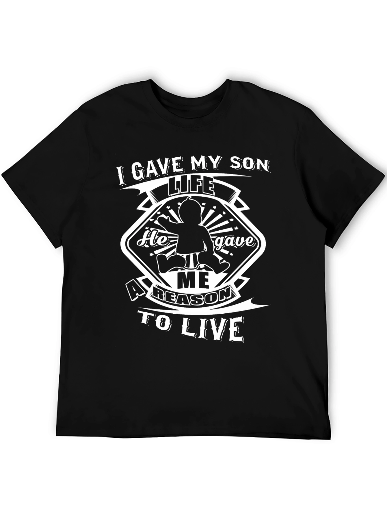 Father Son T-Shirt: I Gave My Son Life