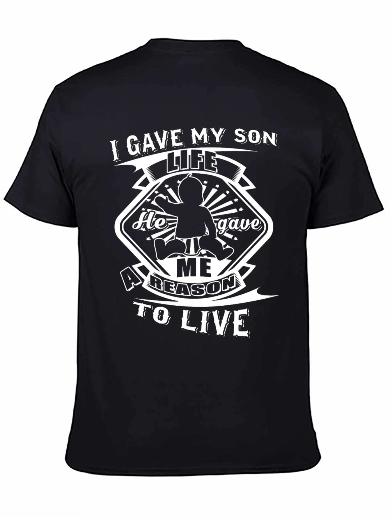 Father Son T-Shirt: I Gave My Son Life