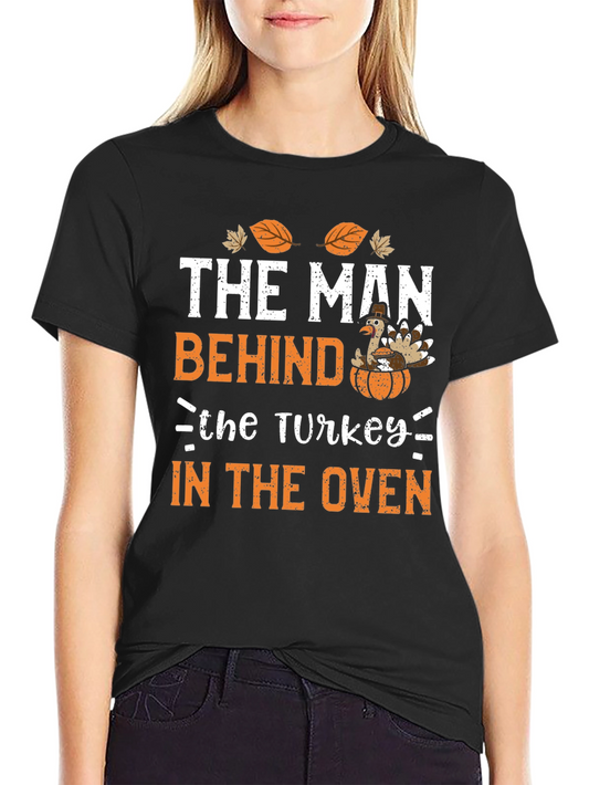 The Man Behind The Turkey T-Shirt Thanksgiving Tee