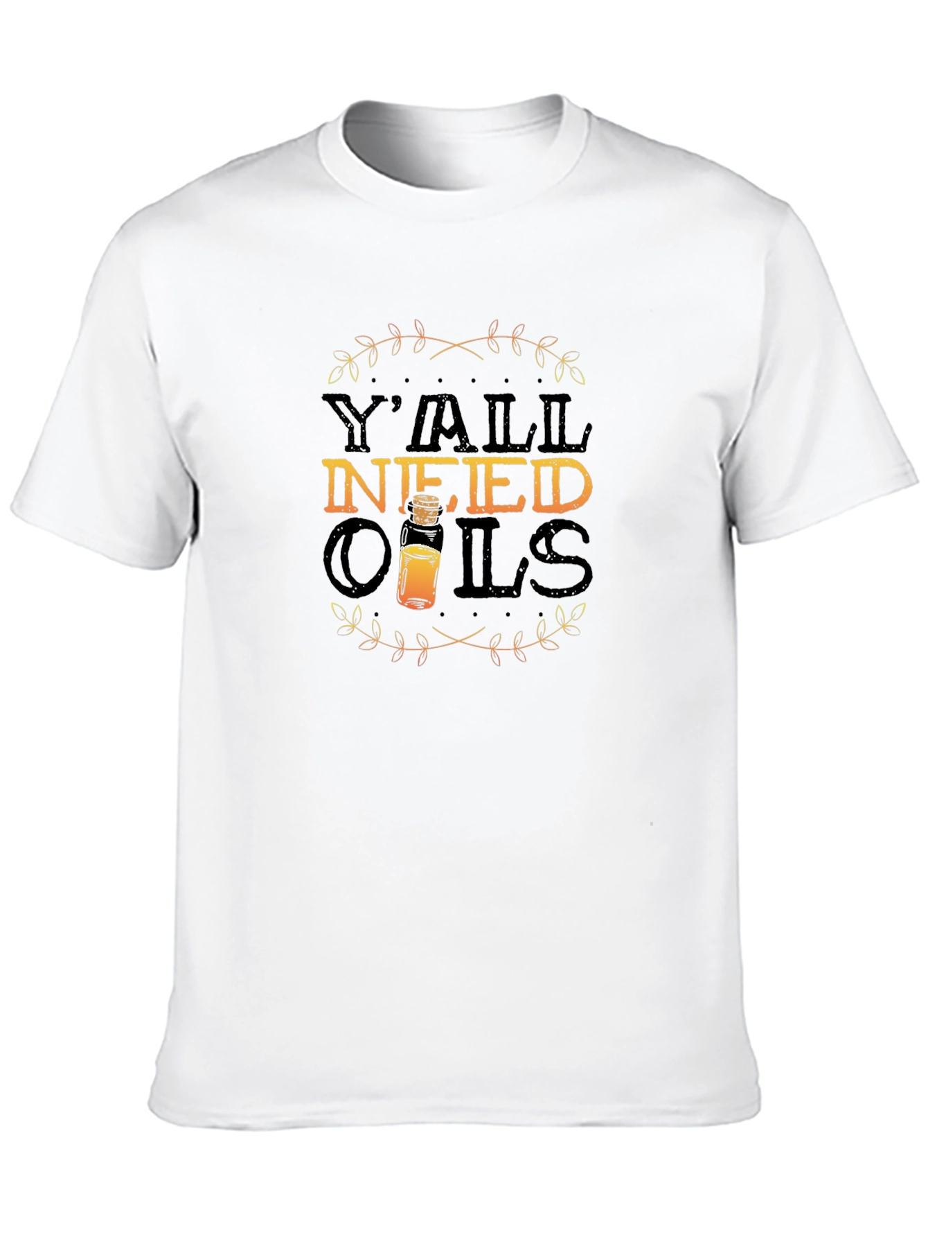Yall Need Oils Essential Oil T-Shirt