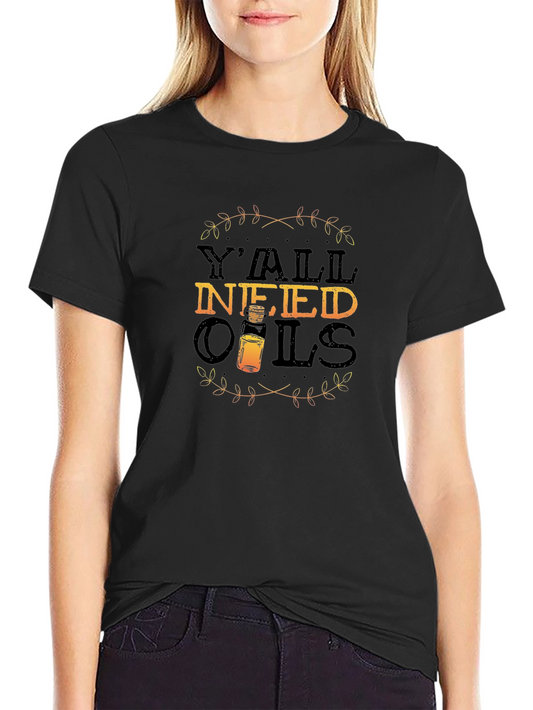 Yall Need Oils Essential Oil T-Shirt