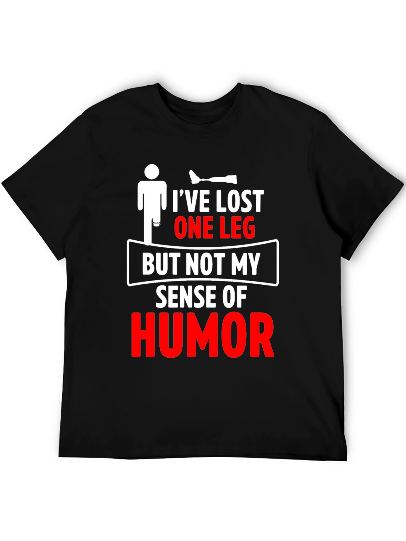 Humorous Amputee T-Shirt - Ive Lost One Leg