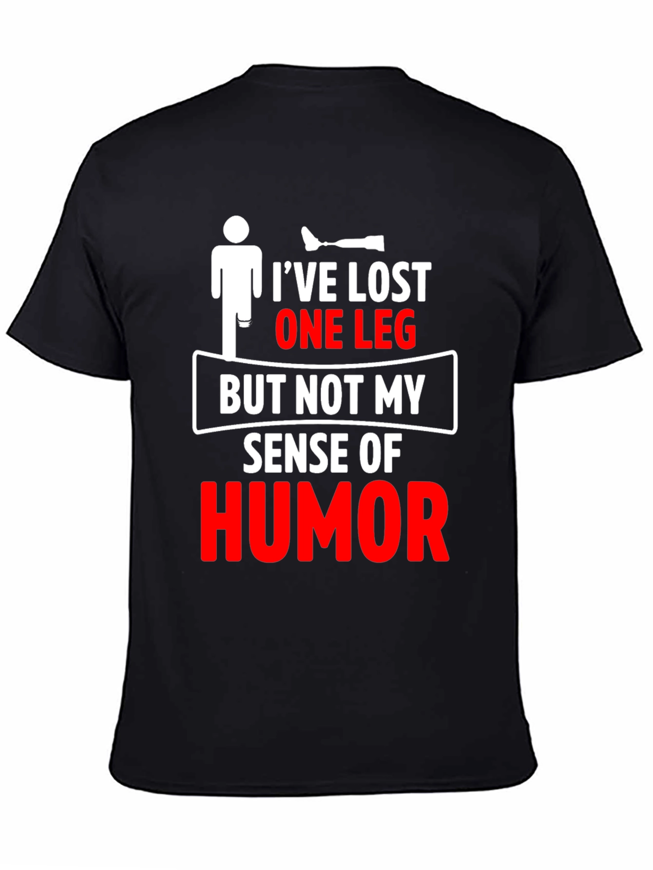 Humorous Amputee T-Shirt - Ive Lost One Leg