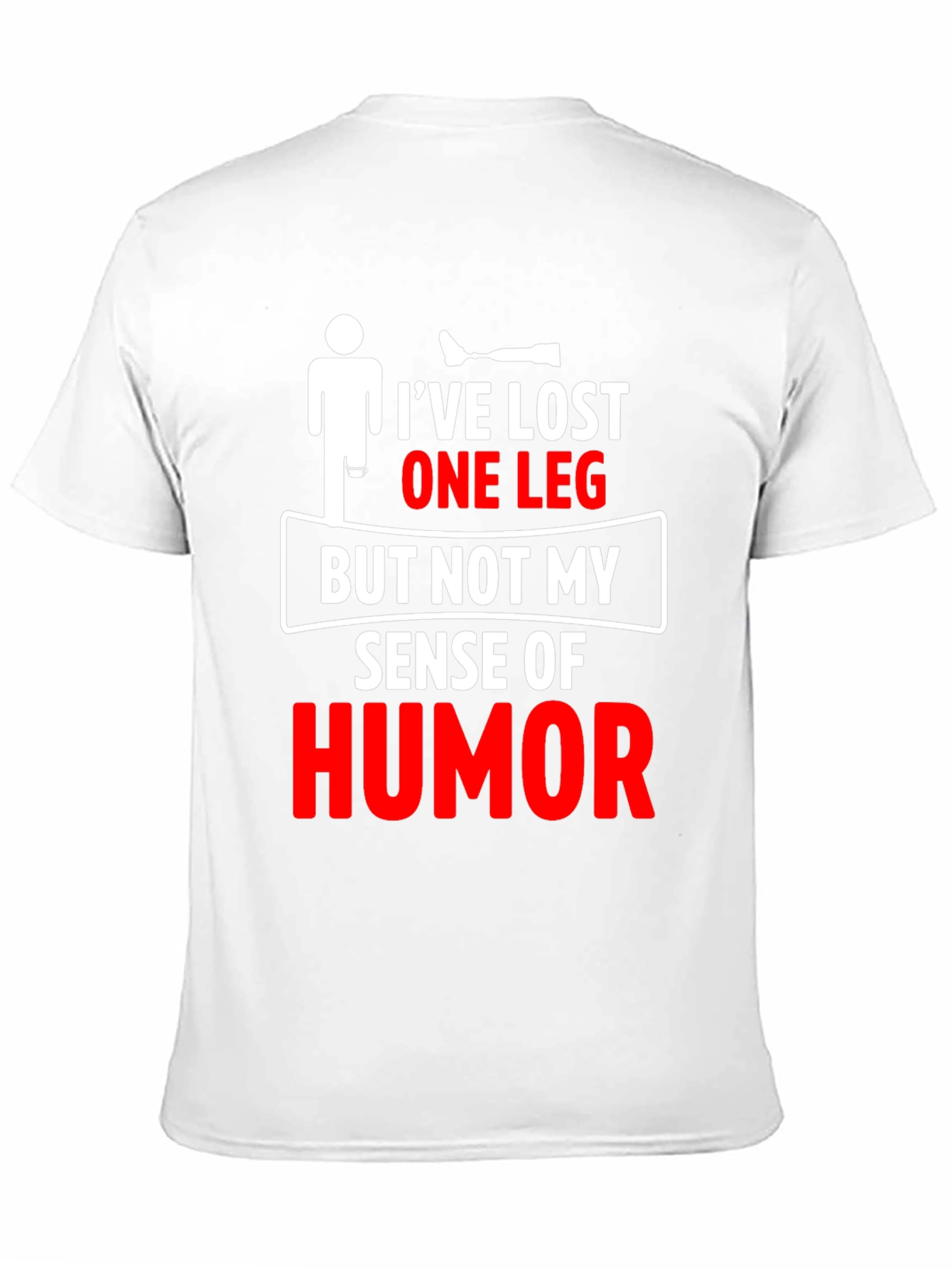 Humorous Amputee T-Shirt - Ive Lost One Leg