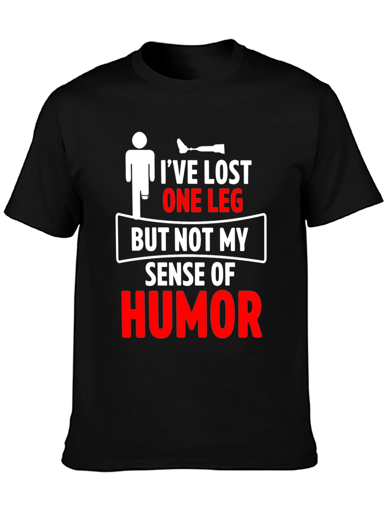 Humorous Amputee T-Shirt - Ive Lost One Leg
