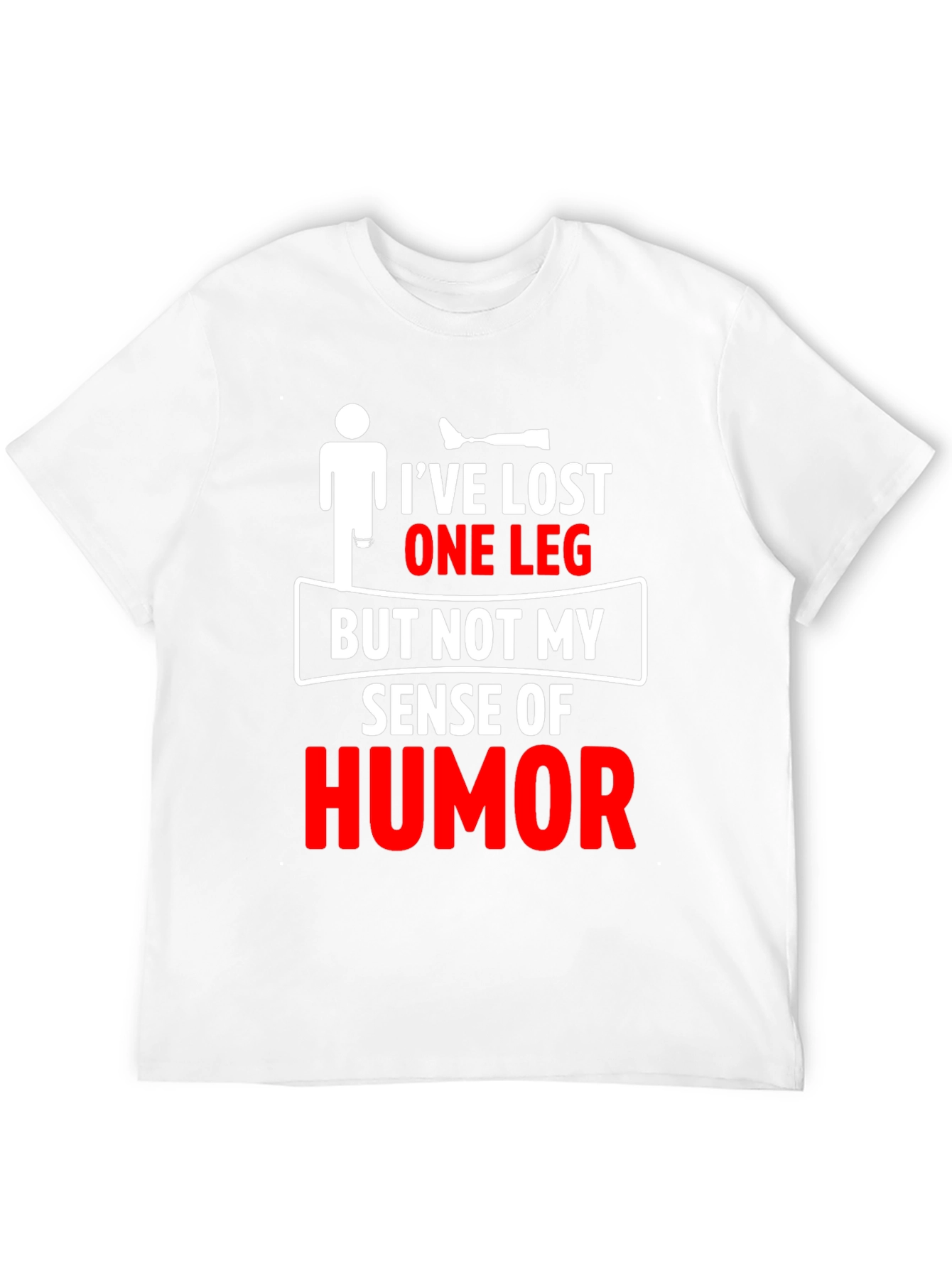 Humorous Amputee T-Shirt - Ive Lost One Leg