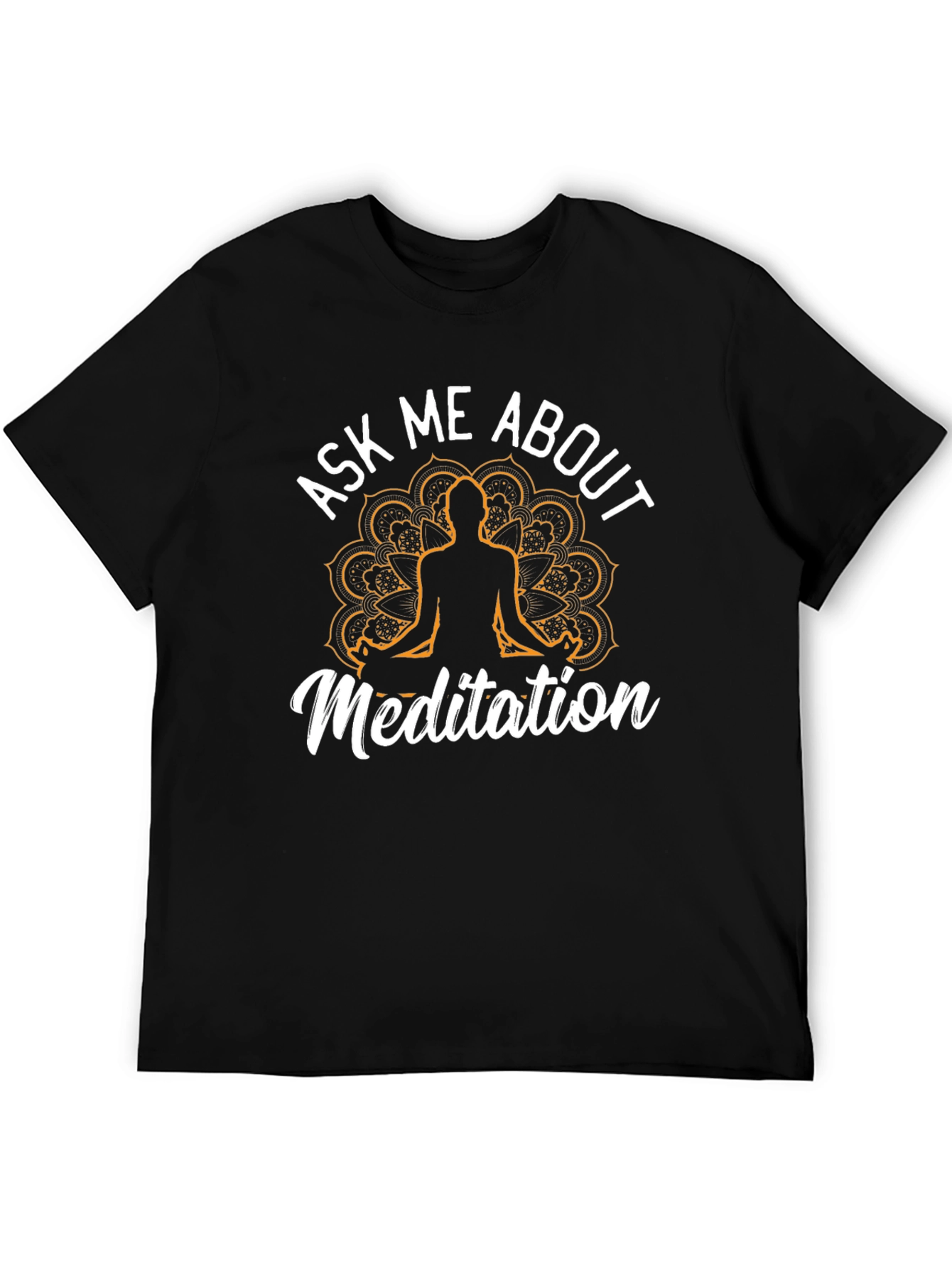 Ask Me About Meditation T-Shirt - Relaxed Fit
