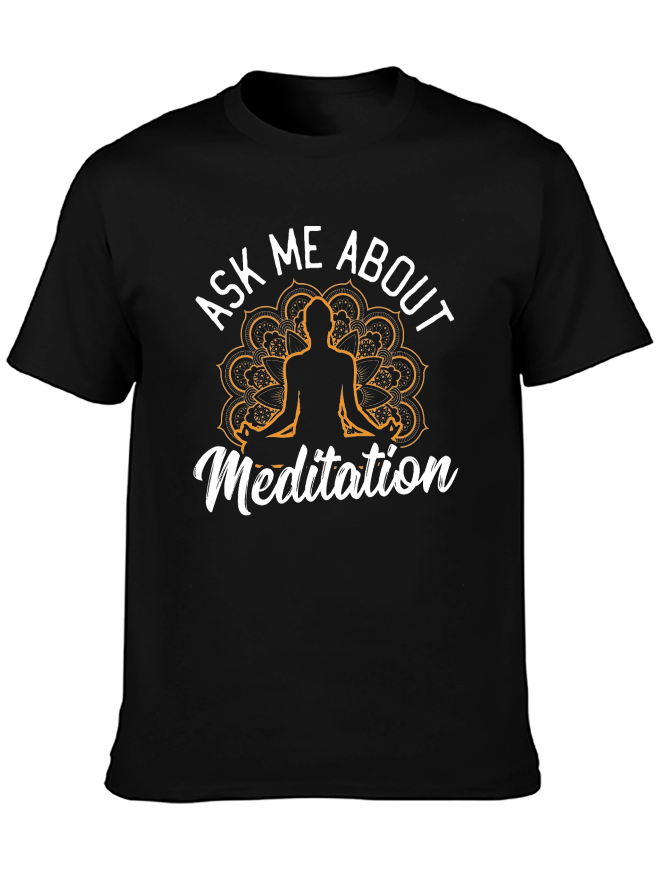 Ask Me About Meditation T-Shirt - Relaxed Fit