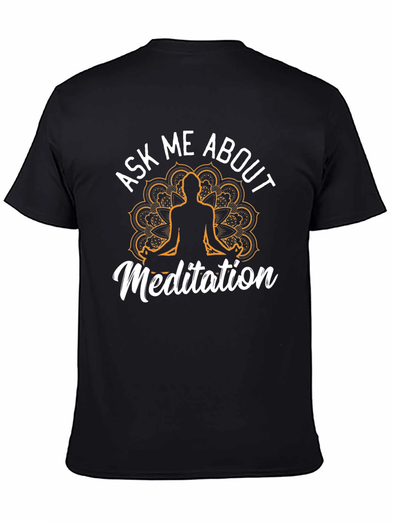 Ask Me About Meditation T-Shirt - Relaxed Fit