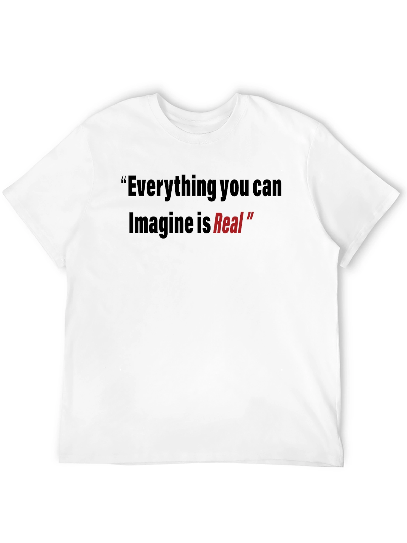 Inspirational Quote T-Shirt: Imagine is Real!