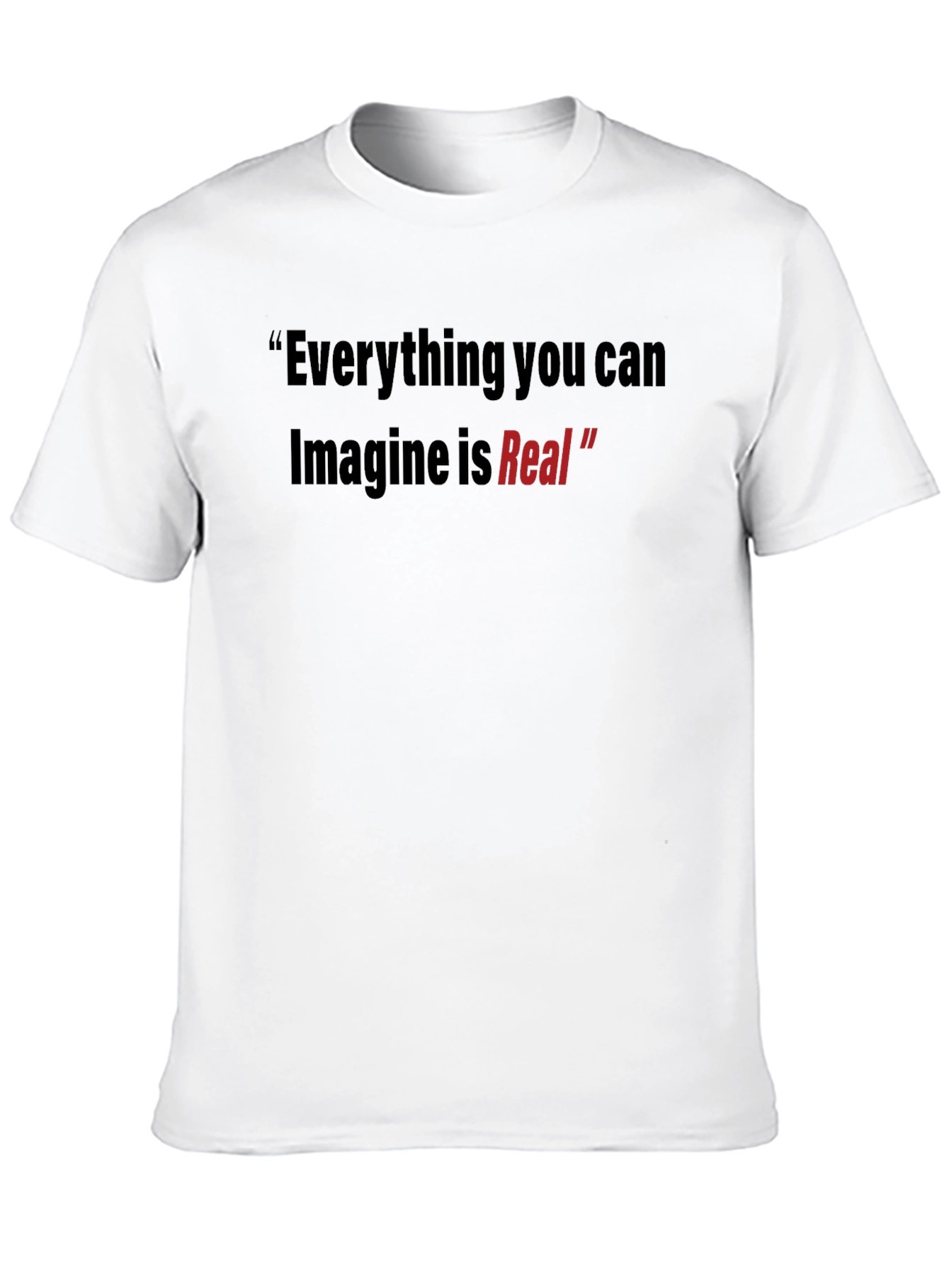 Inspirational Quote T-Shirt: Imagine is Real!