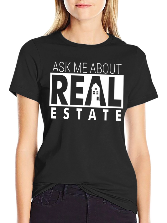 Ask Me About Real Estate Black T-Shirt