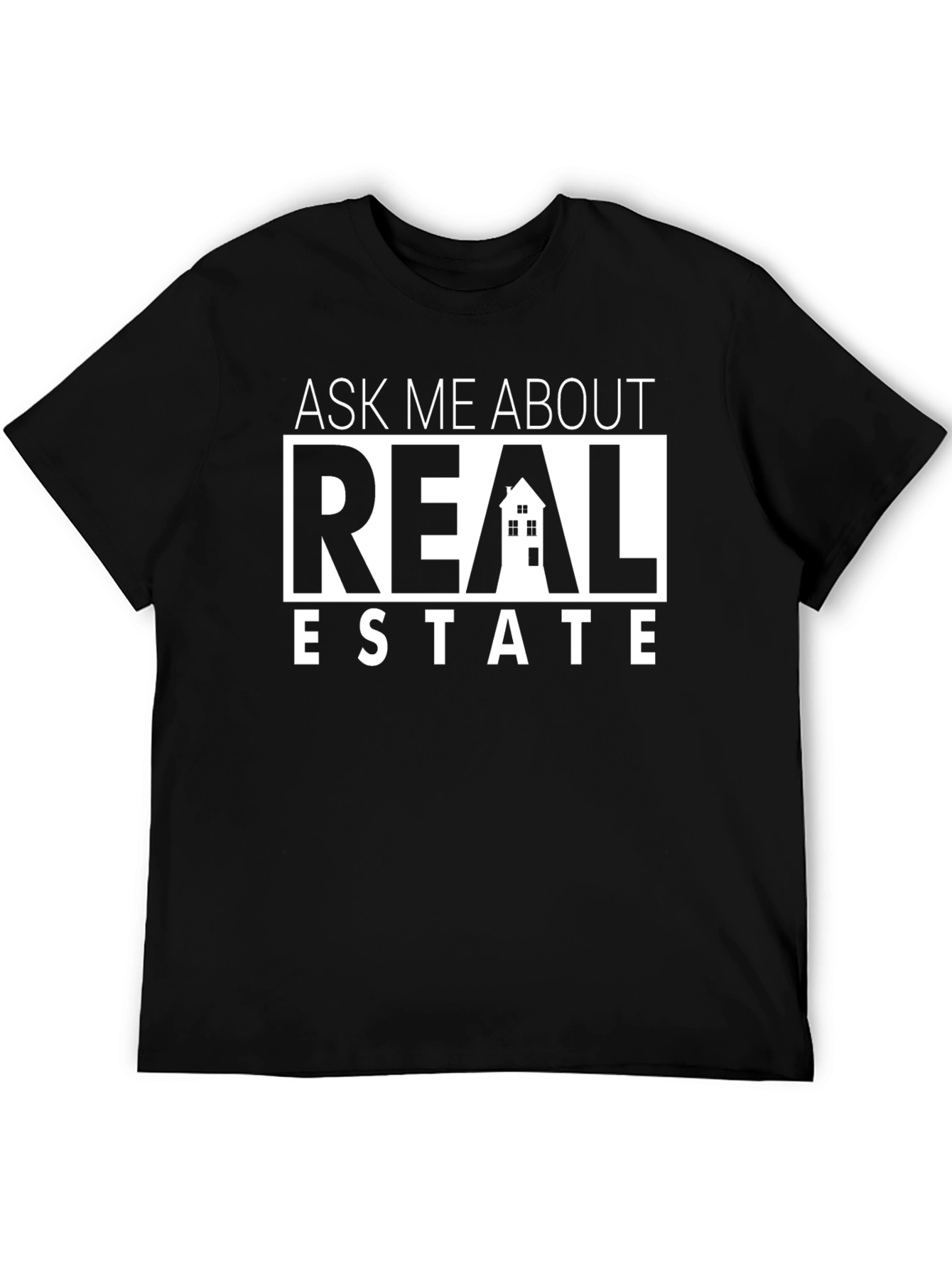 Ask Me About Real Estate Black T-Shirt