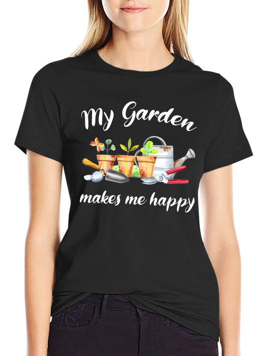 My Garden Makes Me Happy T-Shirt