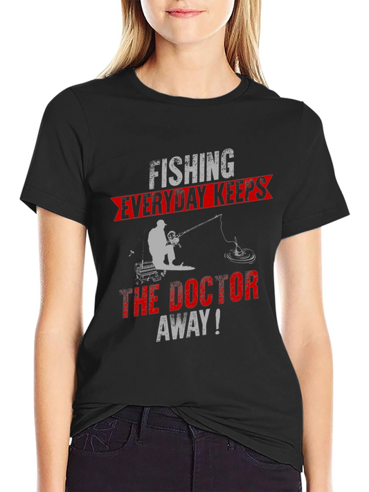 Fishing Keeps The Doctor Away T-Shirt