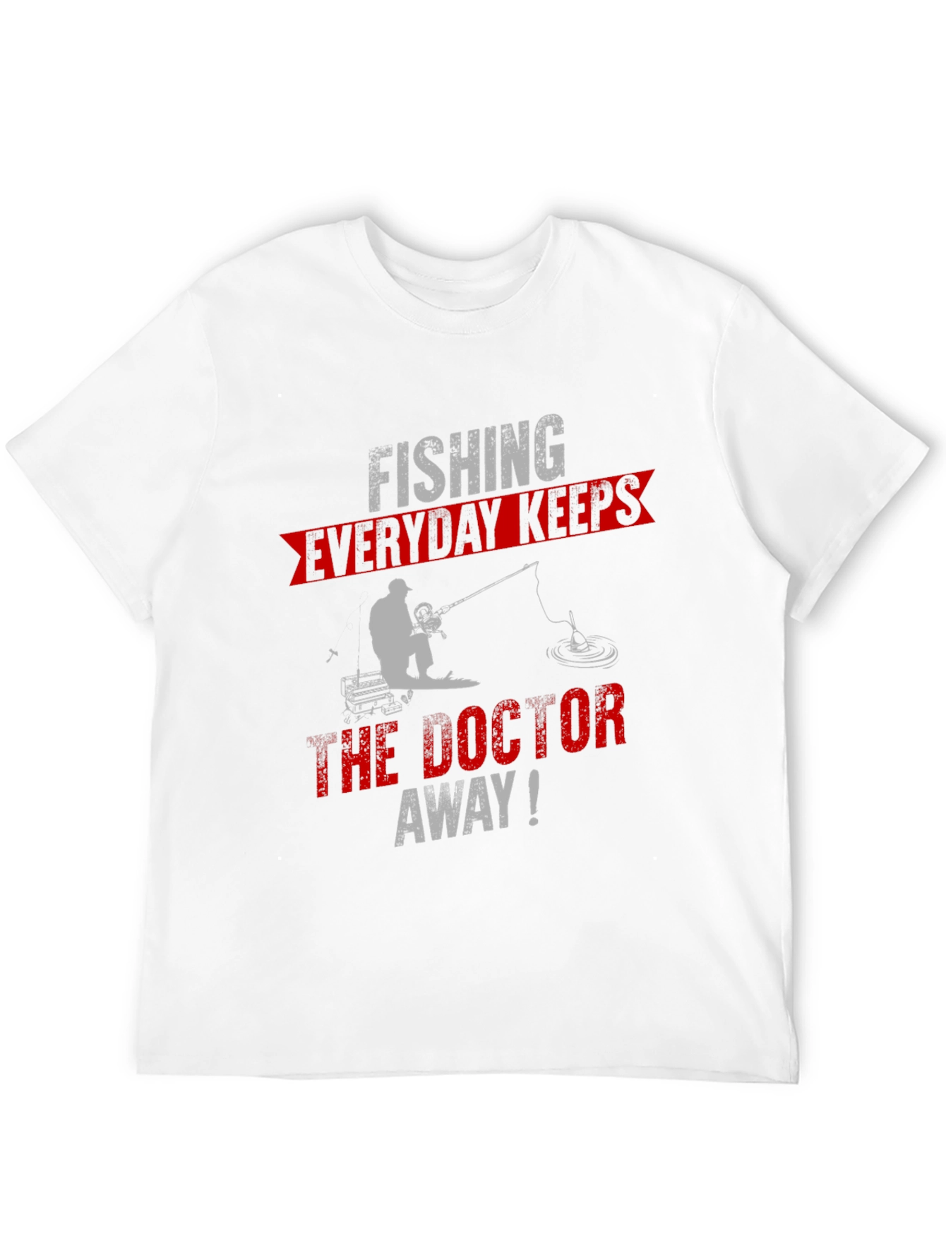 Fishing Keeps The Doctor Away T-Shirt