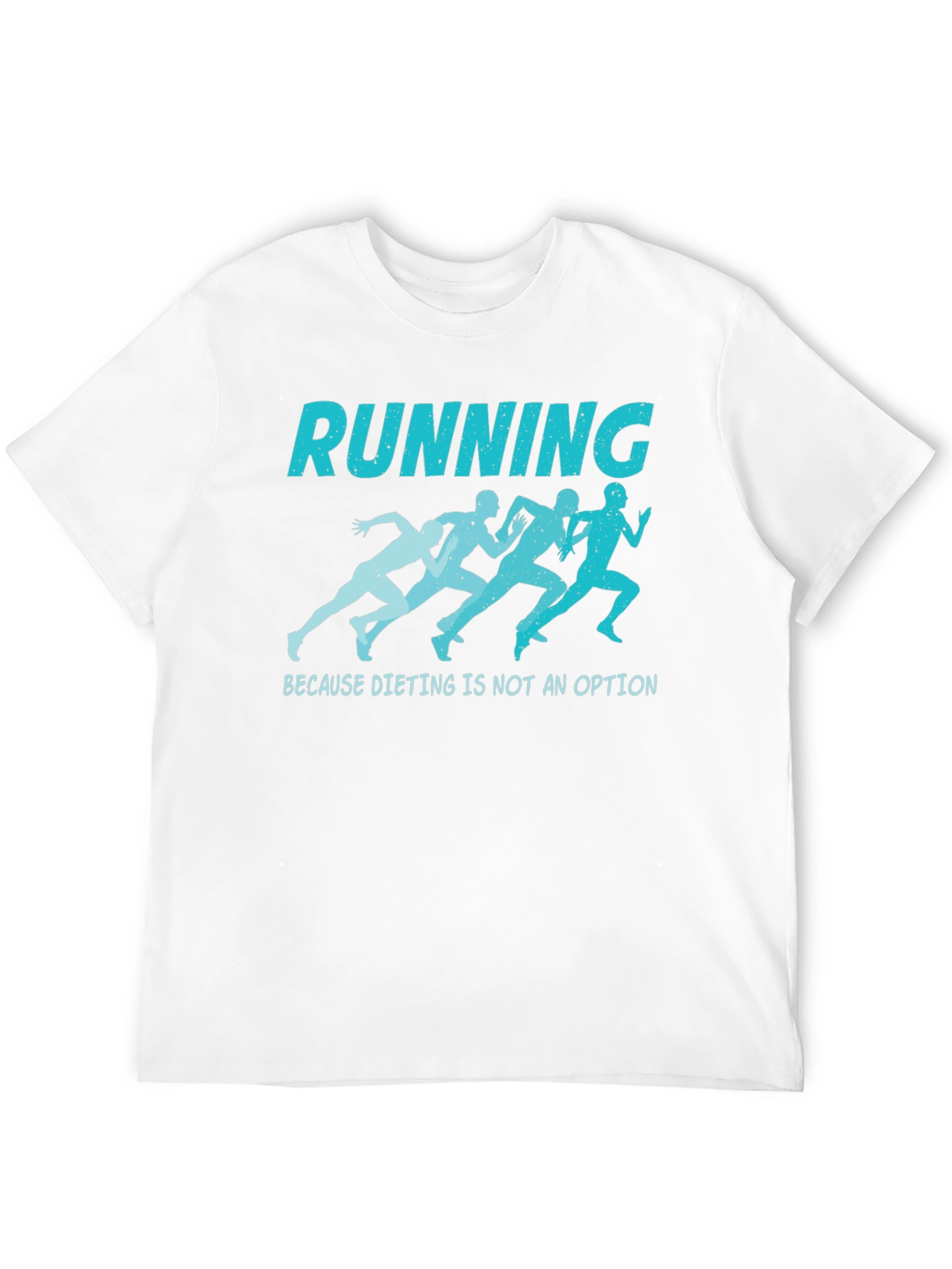 Running T-Shirt - Dieting is Not an Option