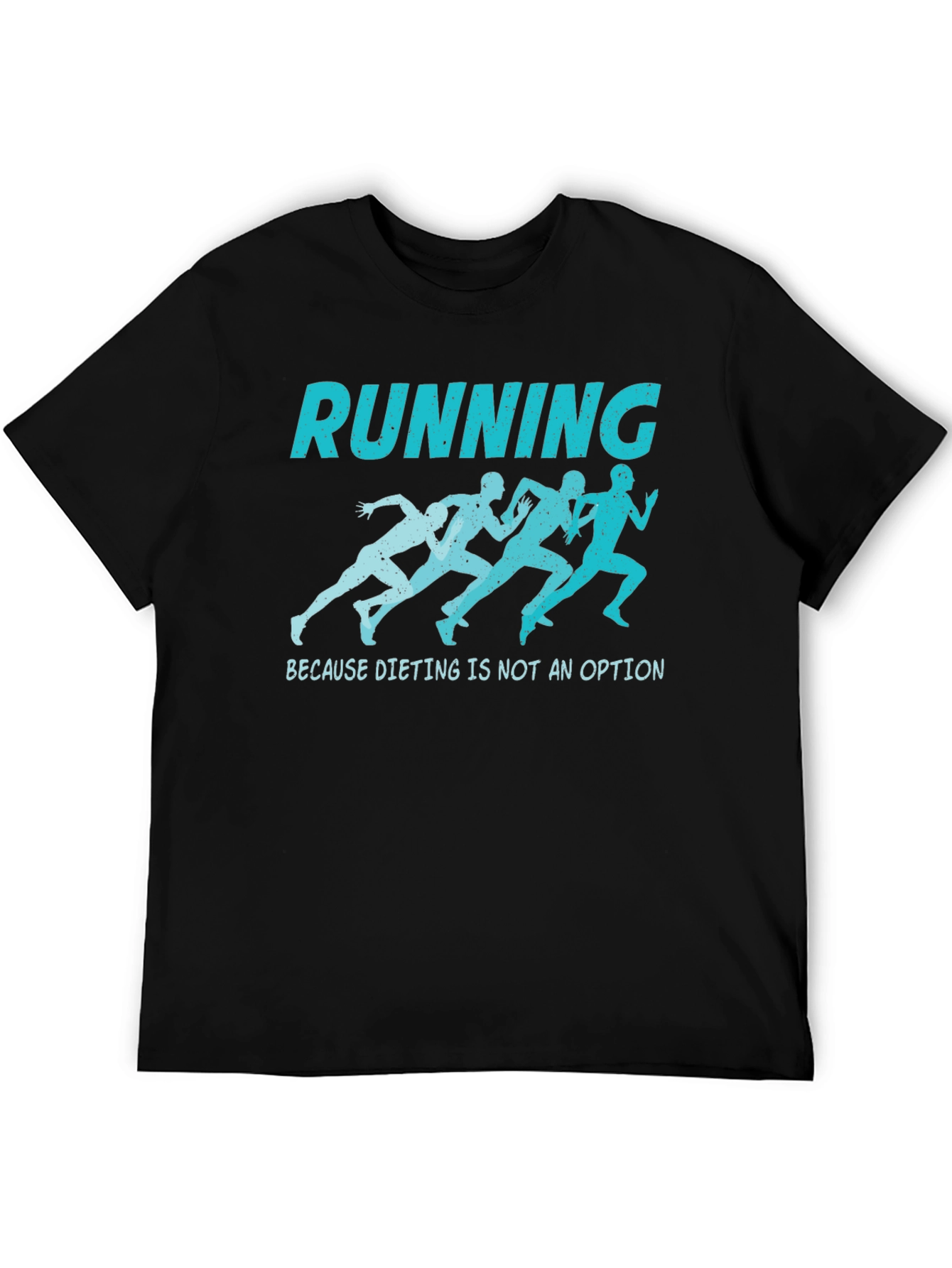 Running T-Shirt - Dieting is Not an Option