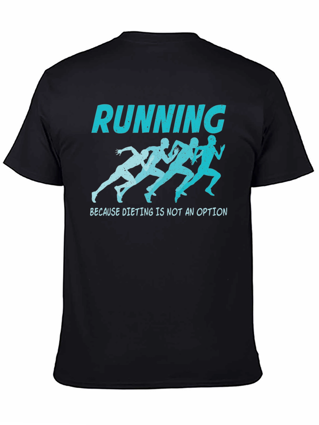 Running T-Shirt - Dieting is Not an Option