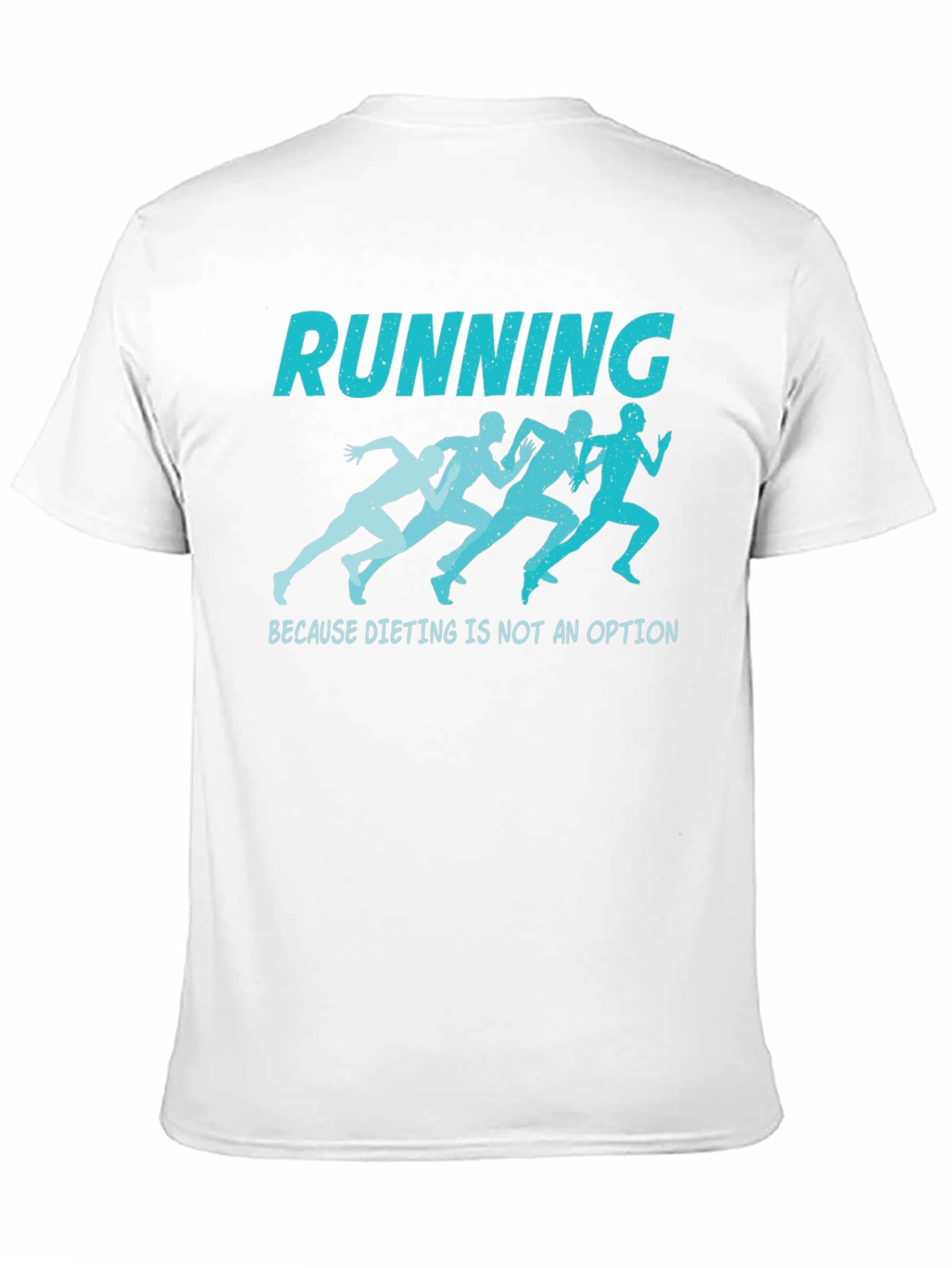 Running T-Shirt - Dieting is Not an Option