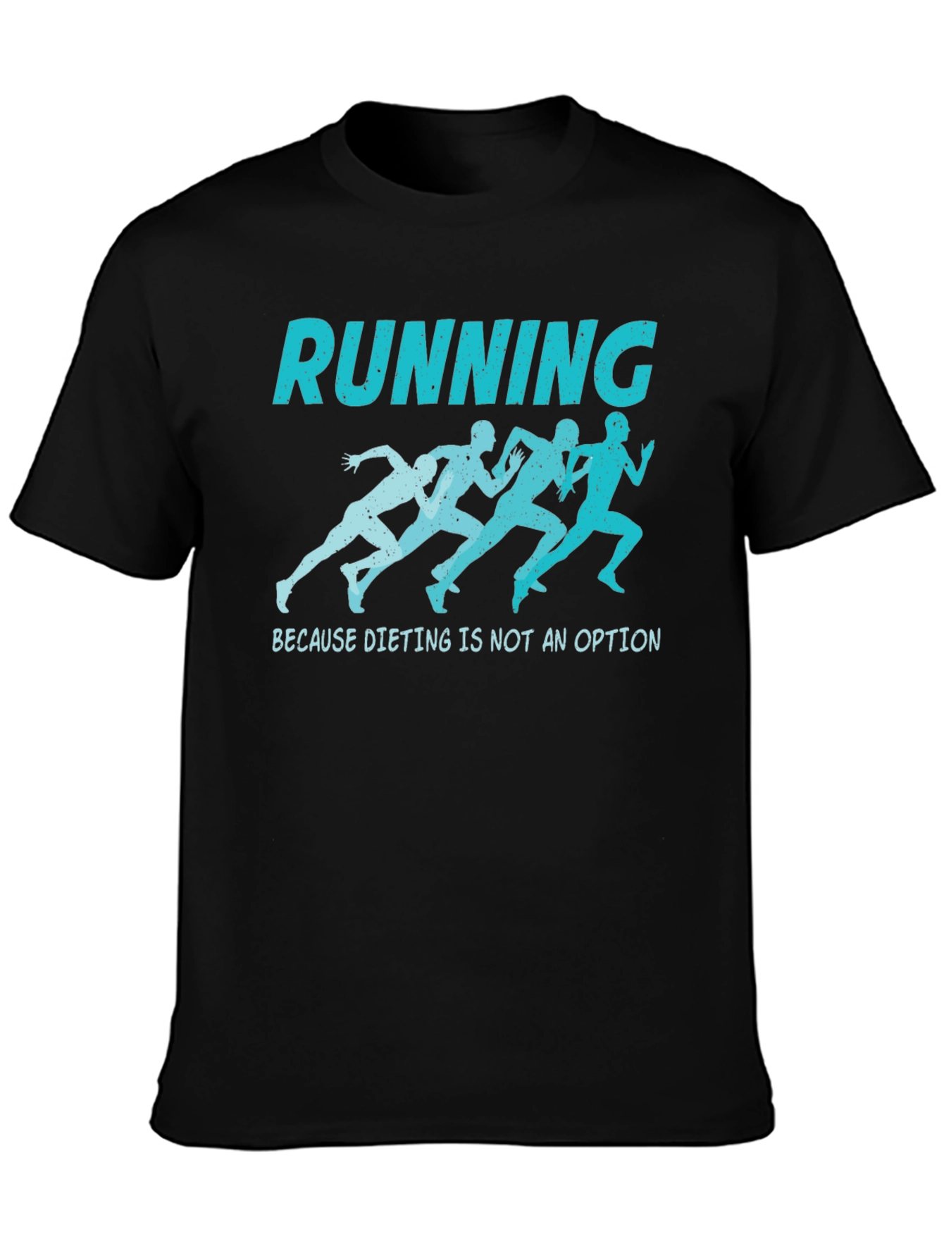 Running T-Shirt - Dieting is Not an Option
