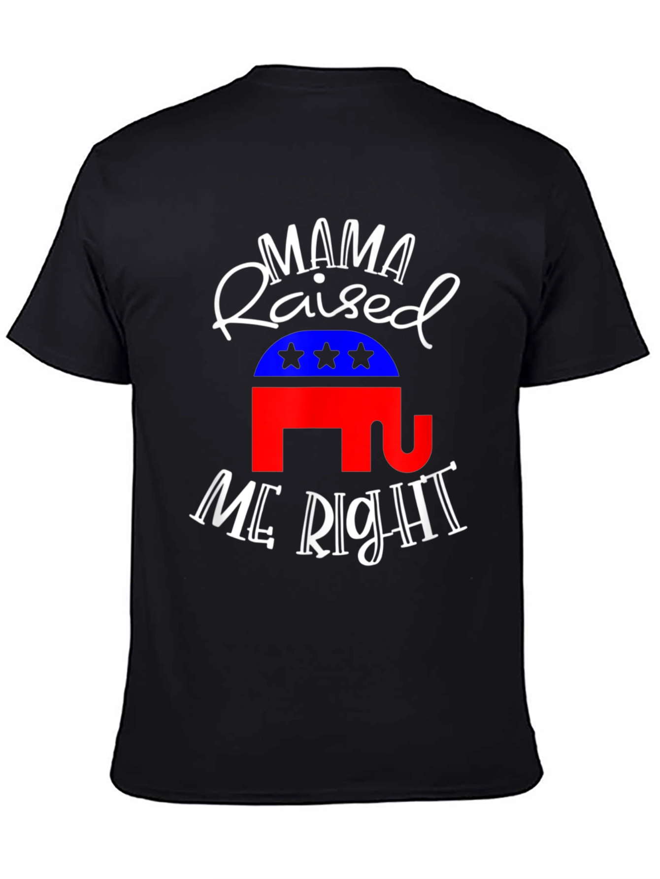 Mama Raised Me Right Republican T-Shirt