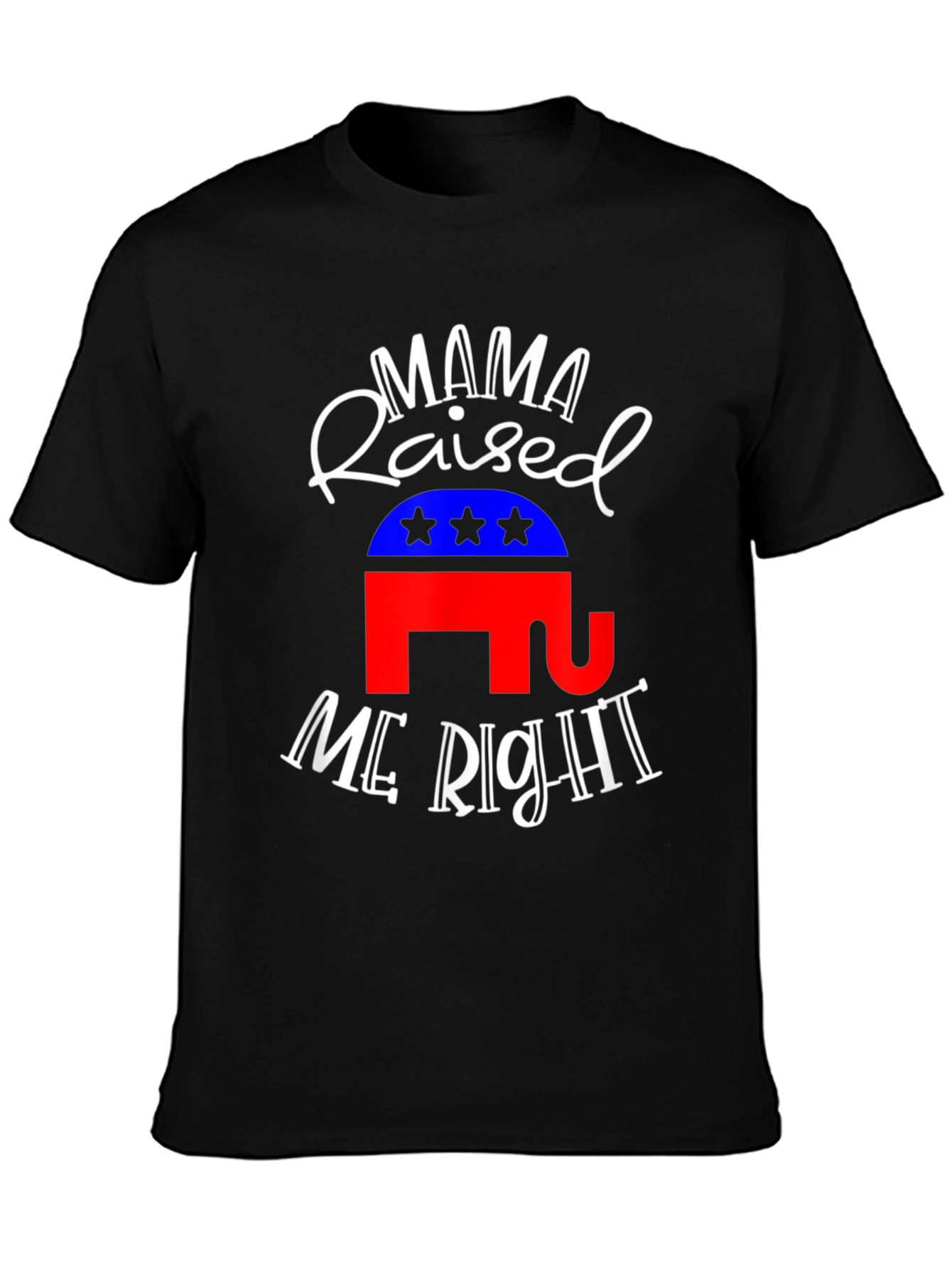 Mama Raised Me Right Republican T-Shirt