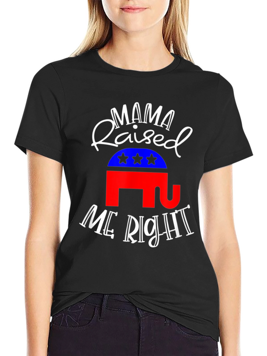 Mama Raised Me Right Republican T-Shirt