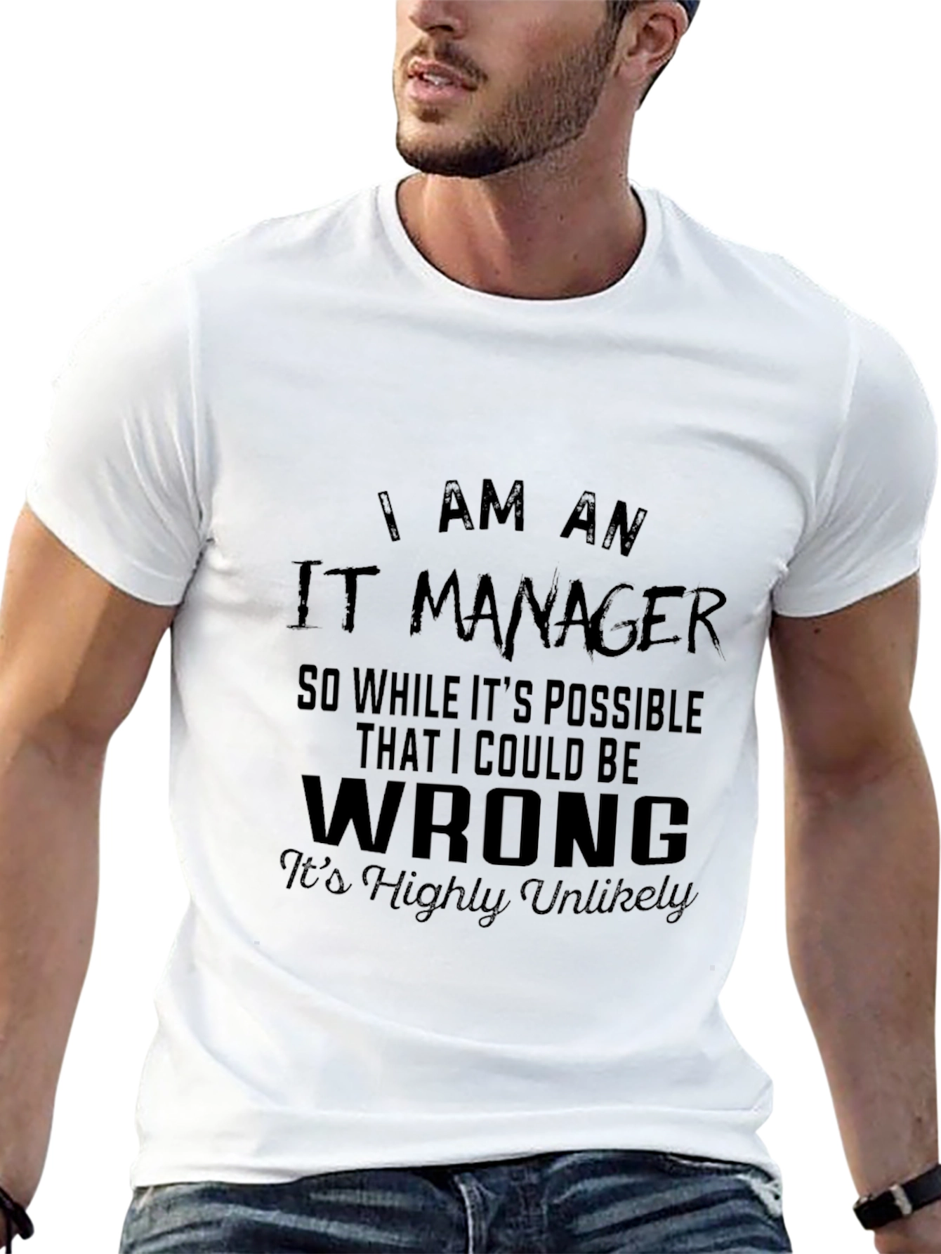 IT Manager Funny T-Shirt - Highly Unlikely