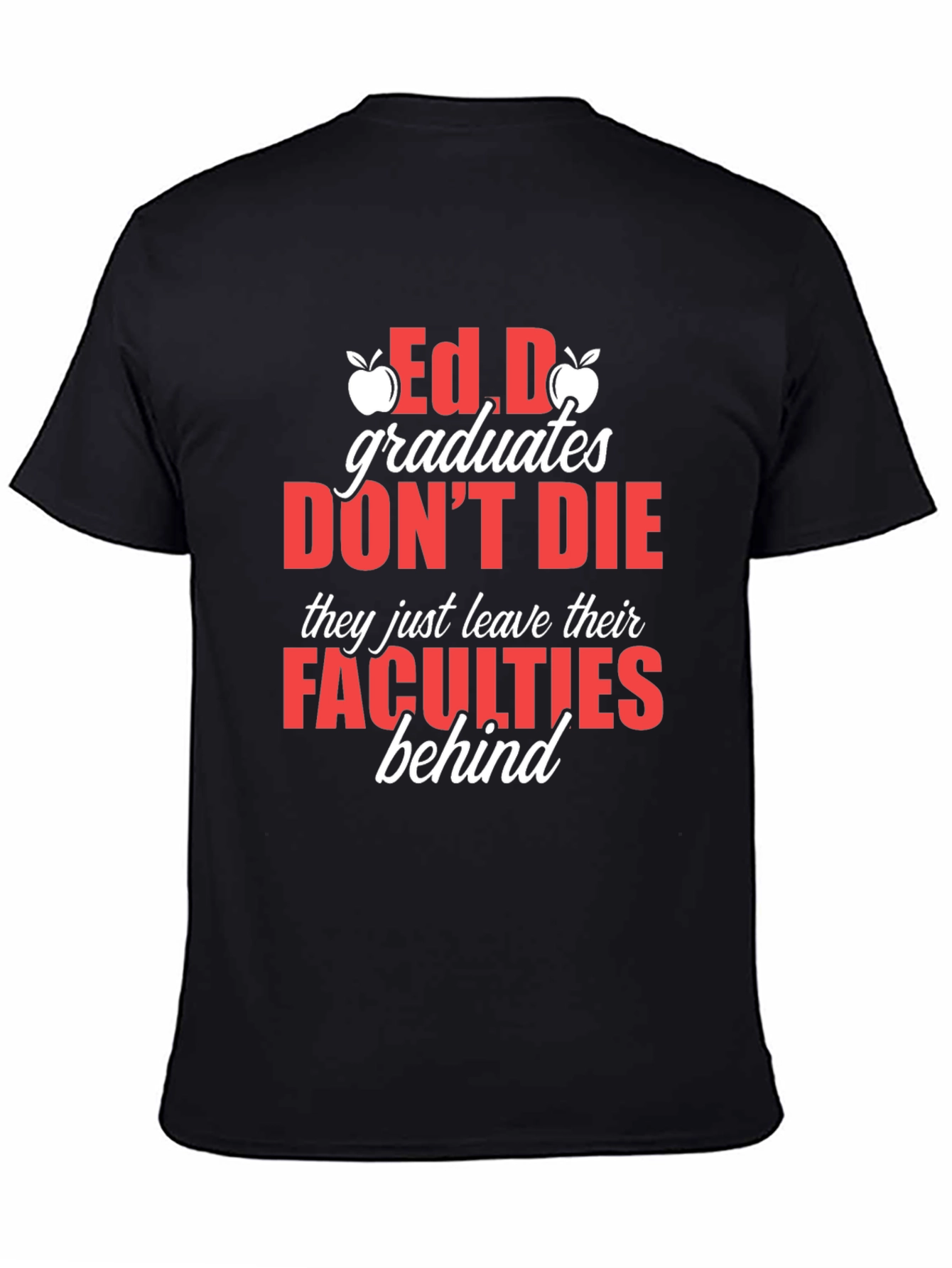 Ed.D Graduates Dont Die T-Shirt