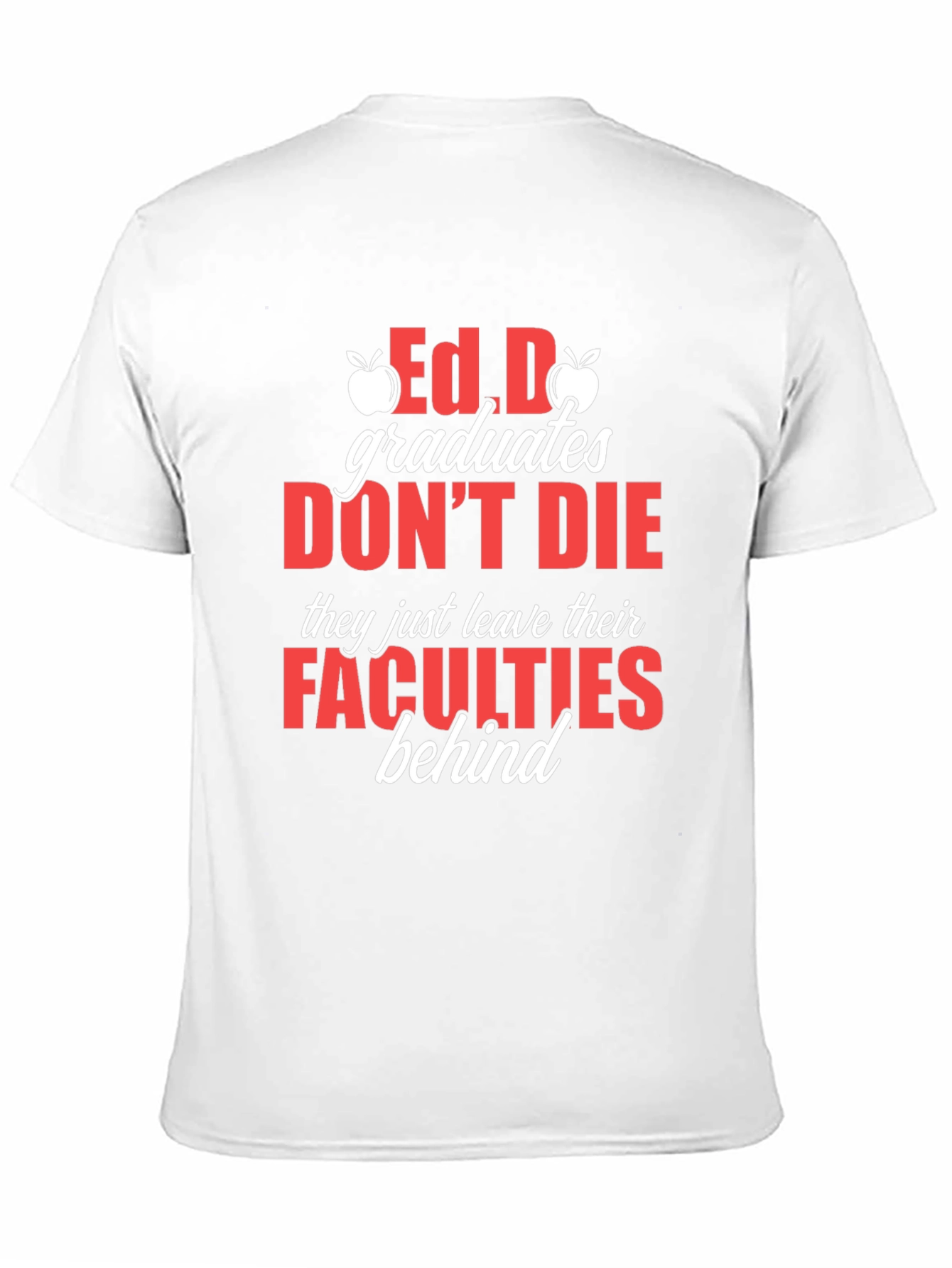 Ed.D Graduates Dont Die T-Shirt