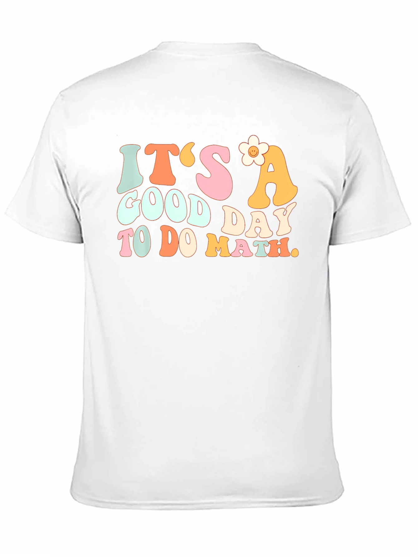 Its a Good Day to do Math T-Shirt