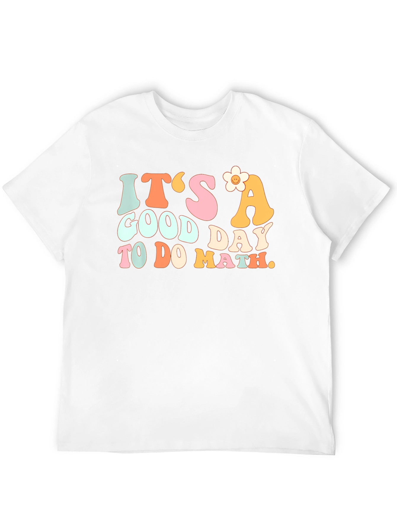 Its a Good Day to do Math T-Shirt