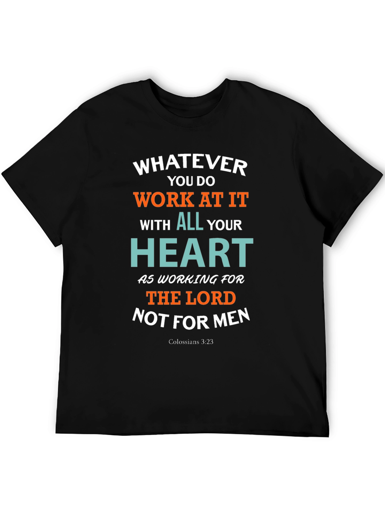 Whatever You Do T-Shirt Colossians 3:23