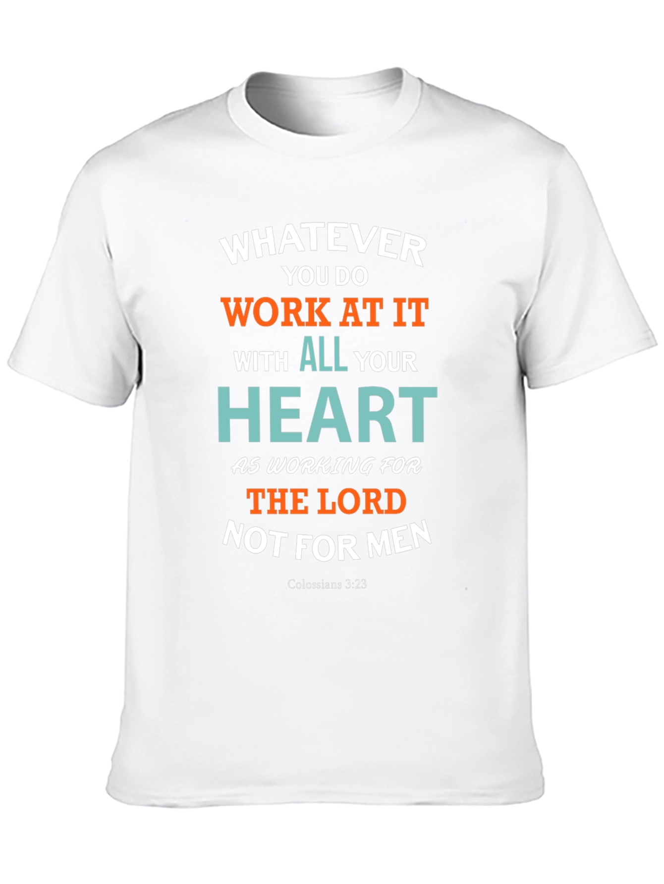 Whatever You Do T-Shirt Colossians 3:23