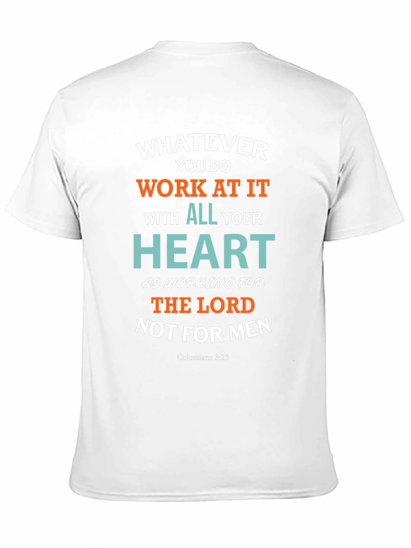 Whatever You Do T-Shirt Colossians 3:23