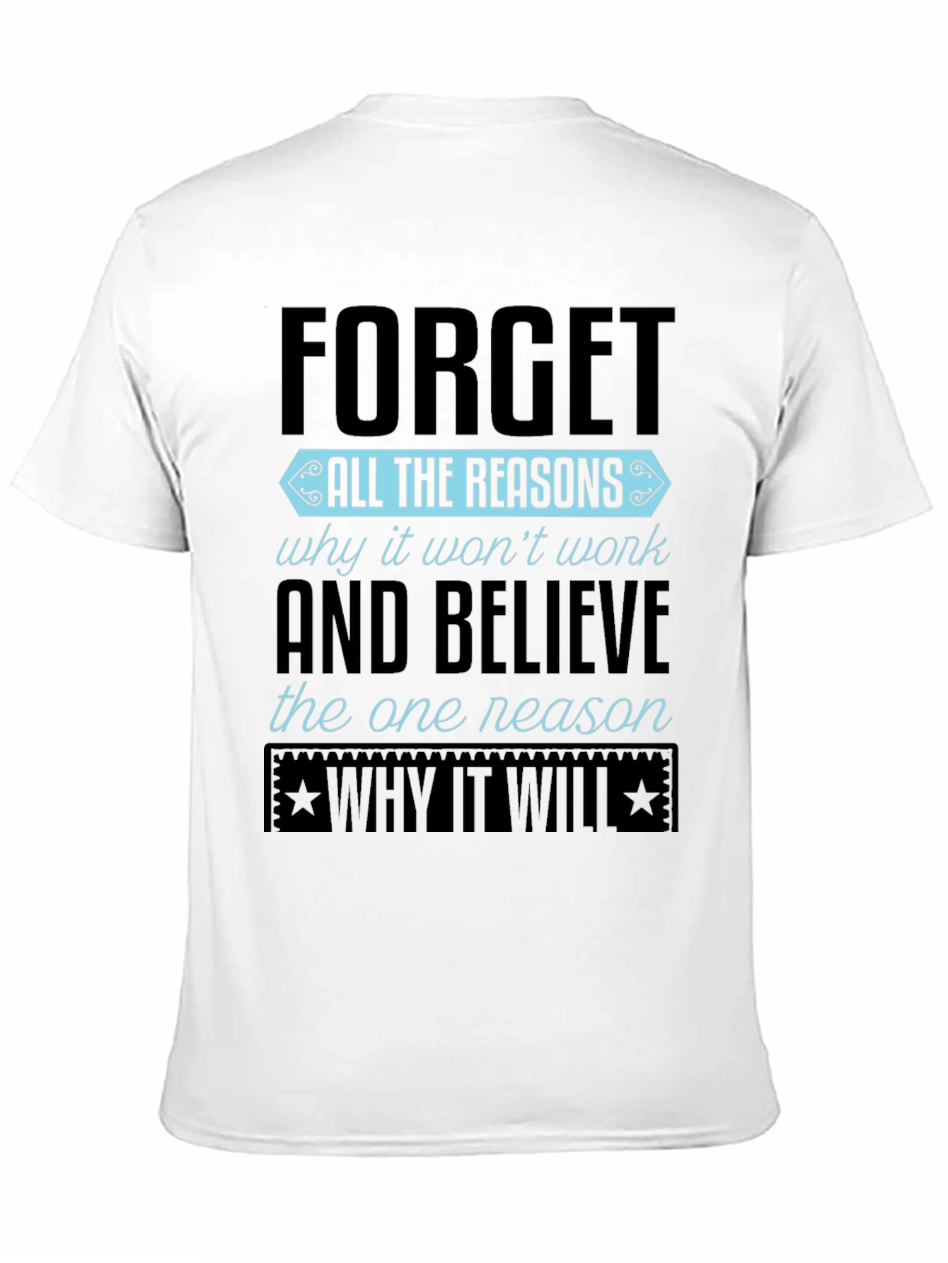 Motivational Graphic T-Shirt - Forget Reasons